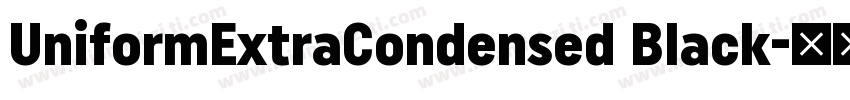 UniformExtraCondensed Black字体转换